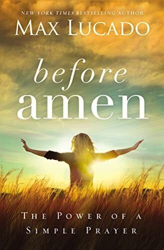 Image of the book cover to before amen: The Power of a Simple Prayer by Max Lucado.