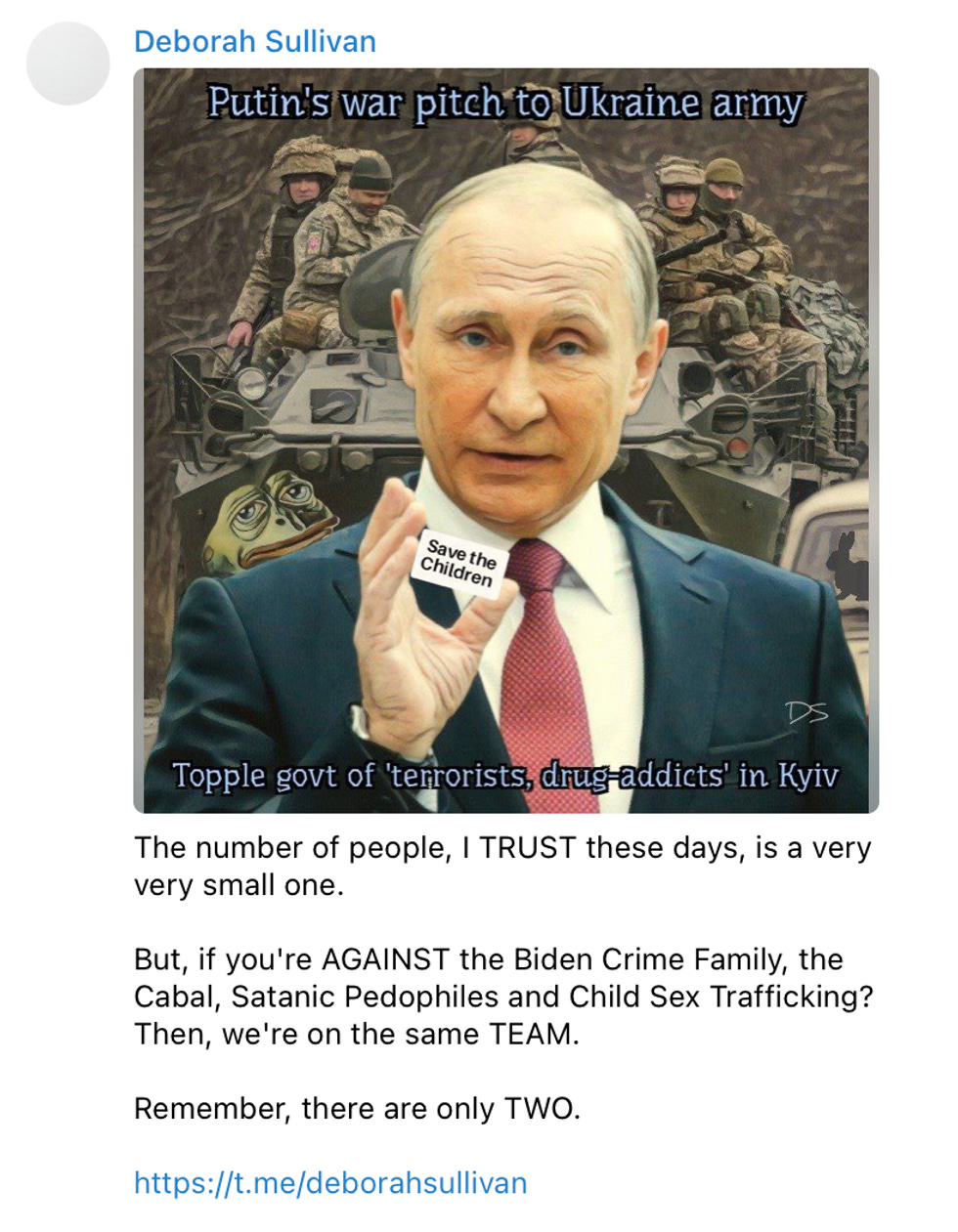 Putin holding a tiny sign that says Save The Children, with accompanying text reading The number of people, I TRUST these days, is a very very small one. But, if you're AGAINST the Biden Crime Family, the Cabal, Satanic Pedophiles and Child Sex Trafficking? Then, we're on the same TEAM. Remember, there are only TWO. 