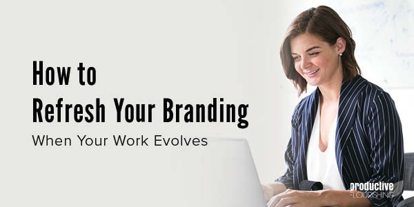 A woman with short brown hair sits at a computer, working. Text Overlay: How to Refresh Your Branding When Your Work Evolves