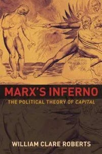 Marx's Inferno: The Political Theory of Capital by Roberts, William Clare by Princeton University Press