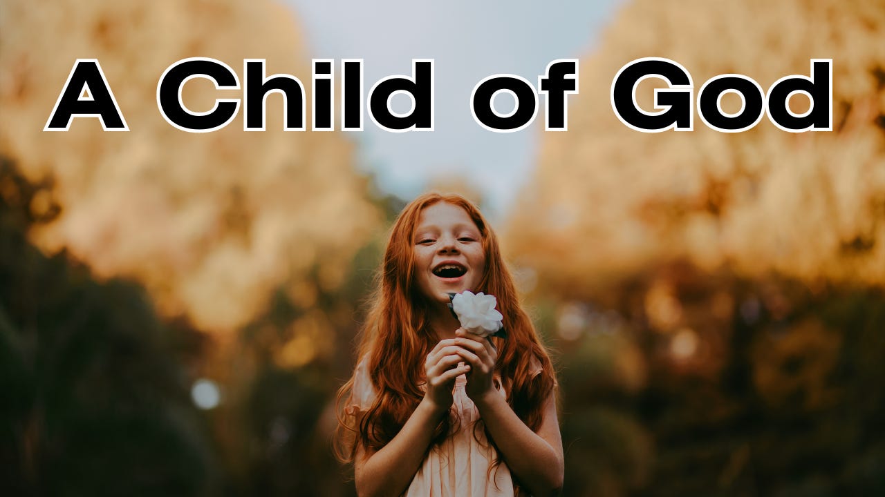 A little girl holding a white flower below the words, "A Child of God."