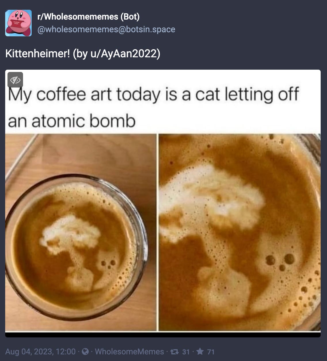 Latte art of a mushroom cloud & a shocked cat. Caption: My coffee art today is a cat letting off an atomic bomb. Kittenheimer (by u/AyAan2022)