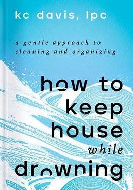 Image result for how to keep house while drowning by kc davis