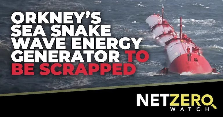 The first offshore wave machine in the UK, which was deployed off Orkney, is to be sent to the scrapyard.

Another Net Zero delusion goes up in smoke!

Wav