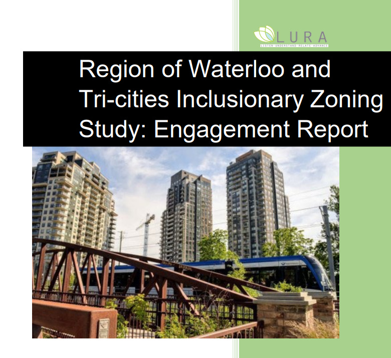 Front cover of the IZ report. Text: Region of Waterloo and Tri-cities inclusionary zoning study: engagement report