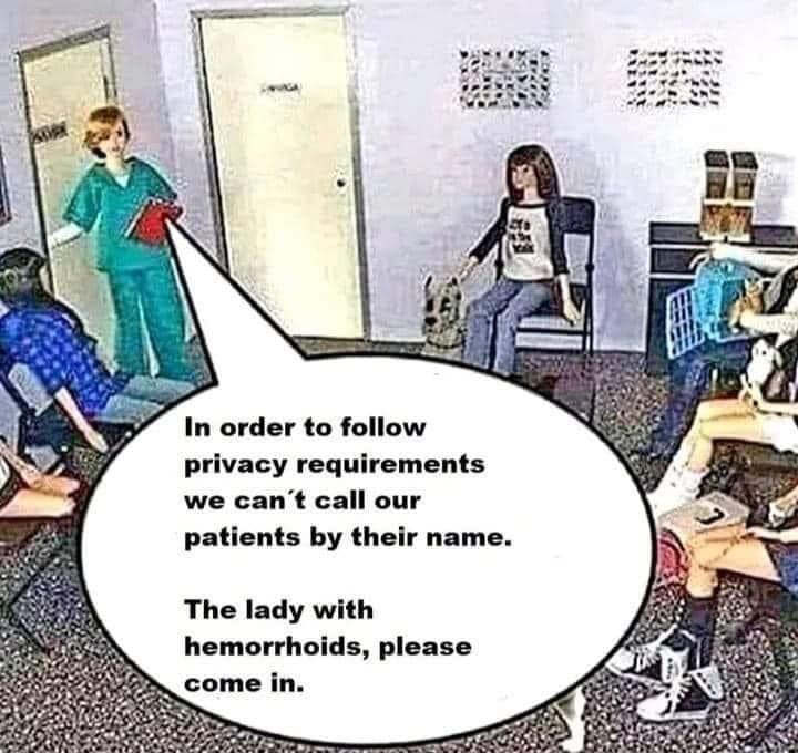 May be an image of 3 people, hospital and text that says 'In order to follow privacy requirements we can't call our patients by their name. The lady with hemorrhoids, please come in.'