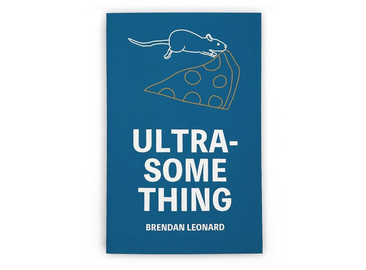 Ultra Something a book by Brendan Leonard cover