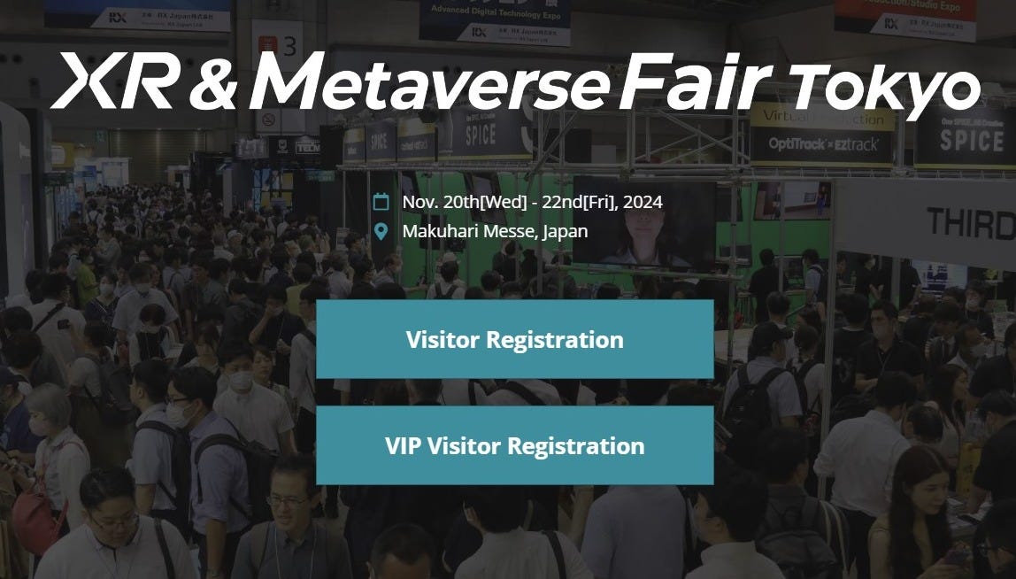 XR & Metaverse Fair TOKYO  2024  Nov 20 - 22, 2024 | Makuhari Messe, Japan