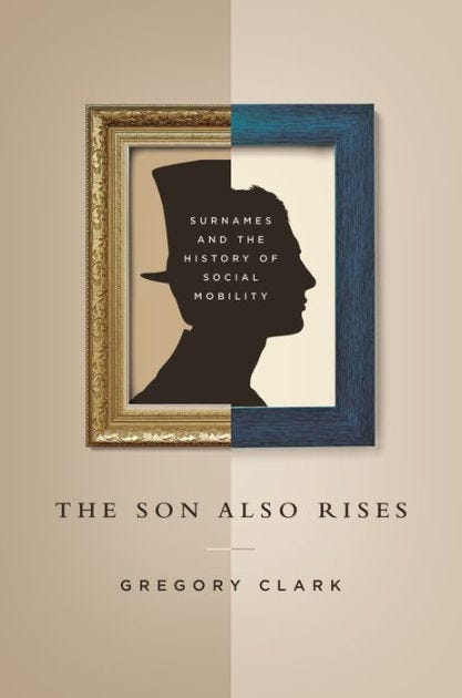 The Son Also Rises: Surnames and the History of Social Mobility by ...