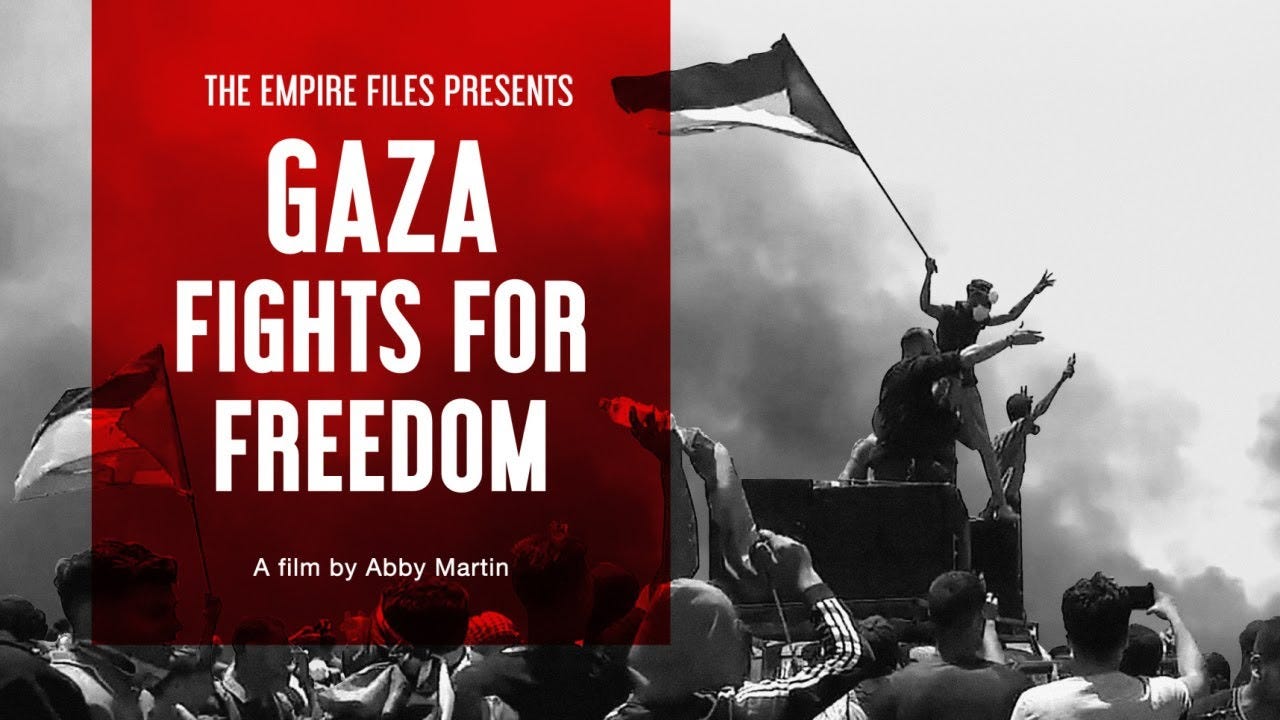 Gaza Fights For Freedom (2019) | Full Documentary | Directed by Abby Martin  - YouTube