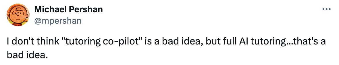 A tweet from Michael Pershan saying, "I don't think tutoring copilot is a bad idea, but full AI tutoring, that's a bad idea."