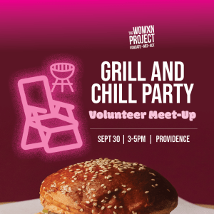 A folding chair, grill, and burger bun. Text: The Womxn Project, Educate, Art, Act, Grill and Chill Party, Volunteer Meet-Up, Sept 30, 3-5PM, Providence