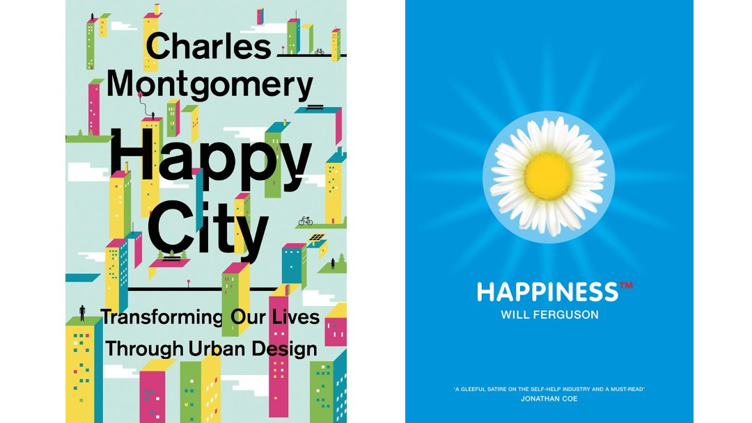 The covers of two books: Happy City by Charles Montgomery and Happiness(TM) by Will Ferguson
