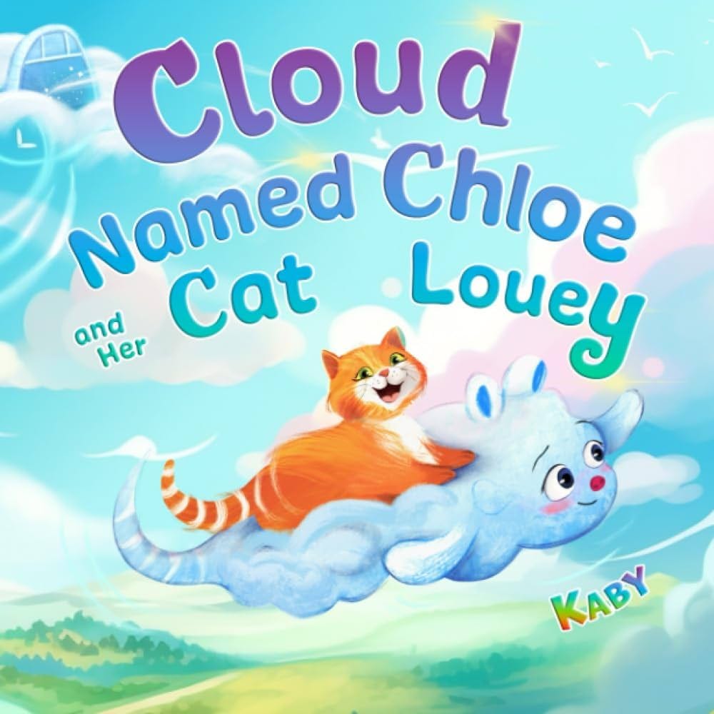 Cover for Cloud named Chloe and her Cat Louey