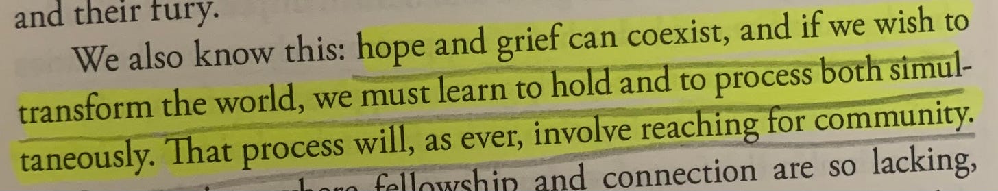 Highlighted text in a book page about how hope and grief can coexist and the need to hold and process them both to be able to transform the world. Highlighted text in a book page about how hope and grief can coexist and the need to hold and process them both to be able to transform the world.