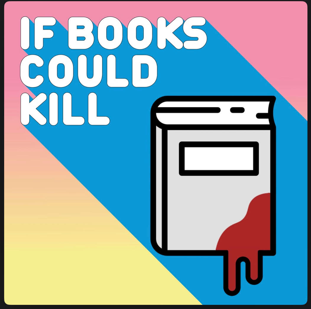 Graphic for the If Books Could Kill Podcast with the title casting a shadow onto a book bleeding