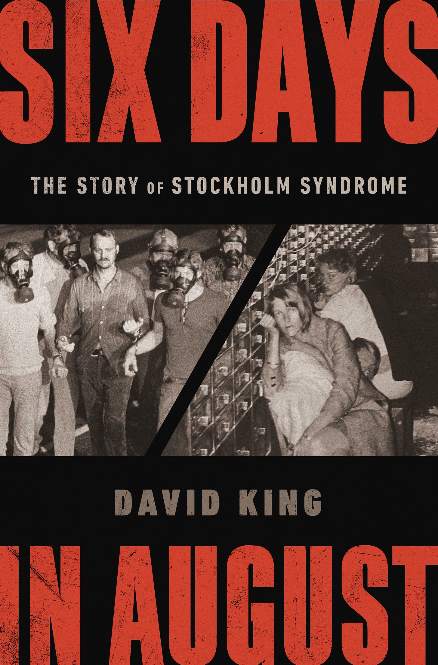 Six Days in August: The Story of Stockholm Syndrome by David ...
