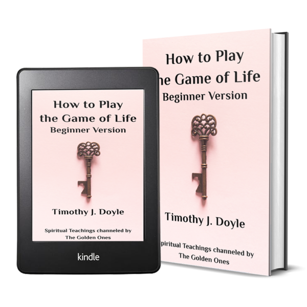 beginner how to play the game of life tim doyle book golden ones the path to oneness