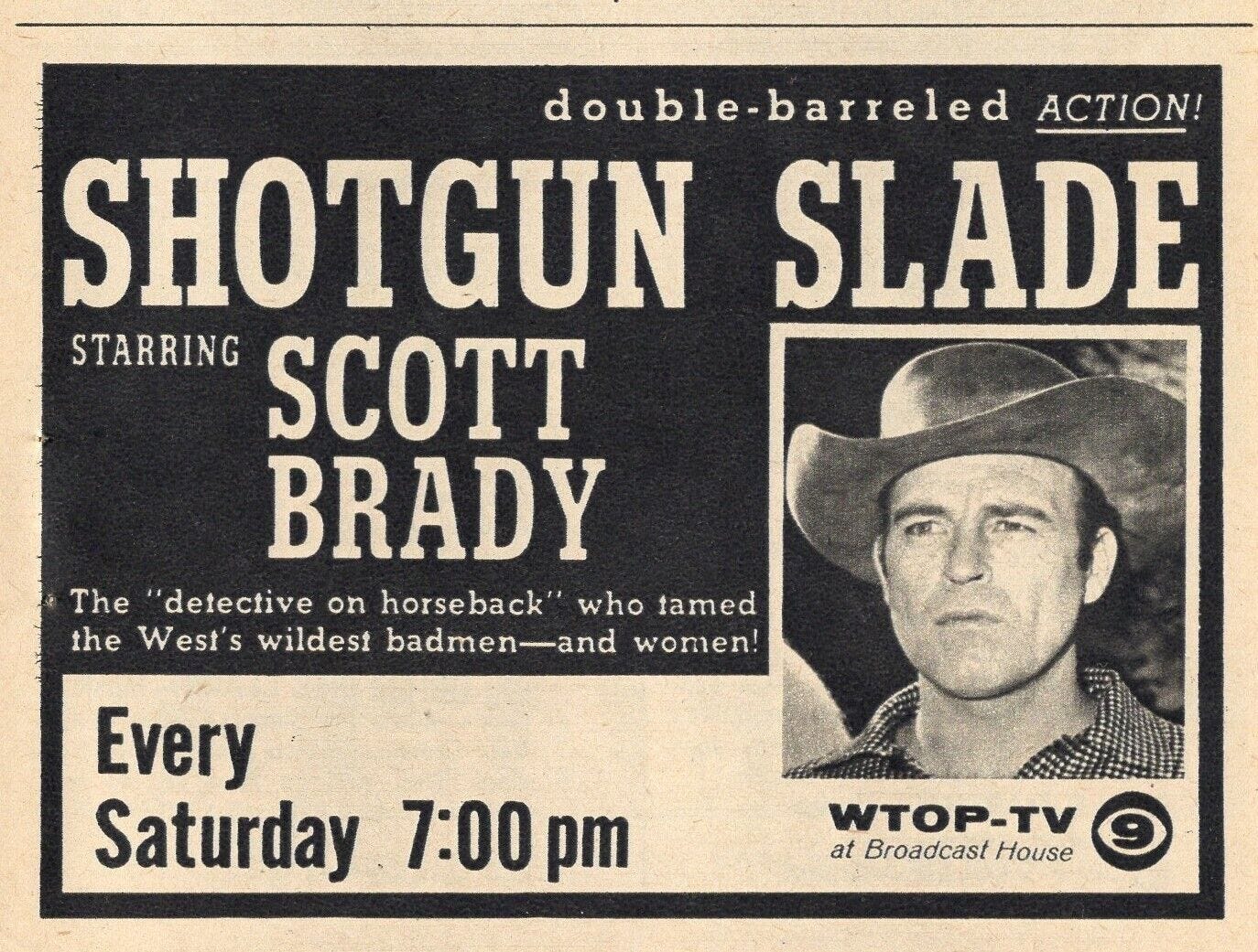 Scott Brady, younger brother of Lawrence Tierney, stars in “Shotgun Slade.”
