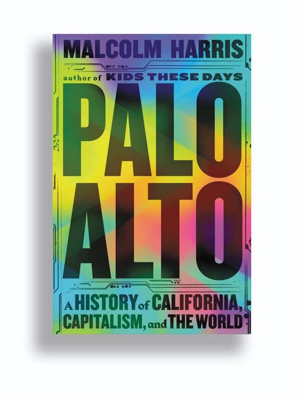 Book Review: 'Palo Alto,' by Malcolm Harris - The New York Times