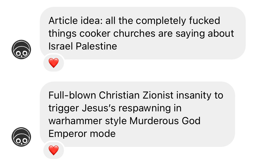 “article idea: the completely fucked things cooker churches are saying about Israel Palestine”