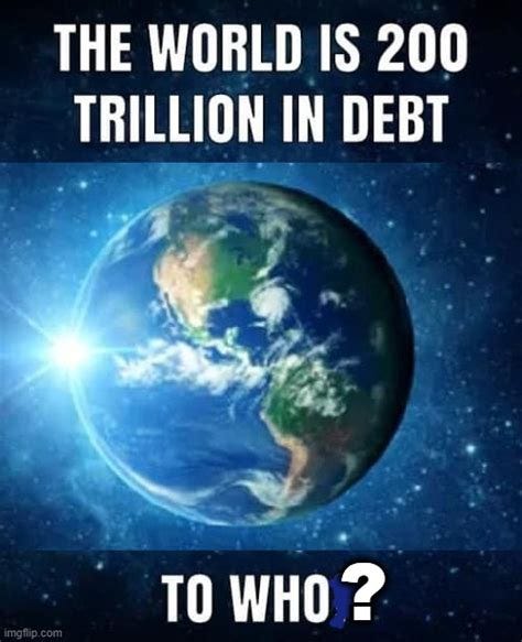 World Debt ? - Imgflip