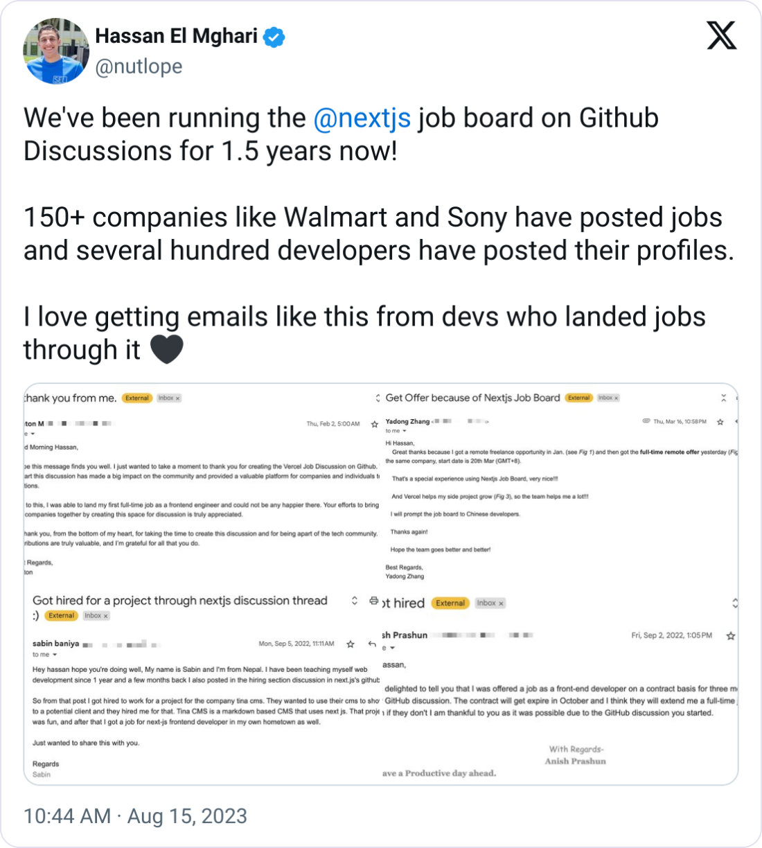 Hassan El Mghari @nutlope We've been running the  @nextjs  job board on Github Discussions for 1.5 years now!  150+ companies like Walmart and Sony have posted jobs and several hundred developers have posted their profiles.  I love getting emails like this from devs who landed jobs through it 🖤