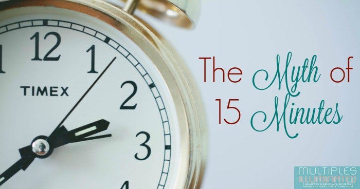 The-Myth-of-15-Minutes