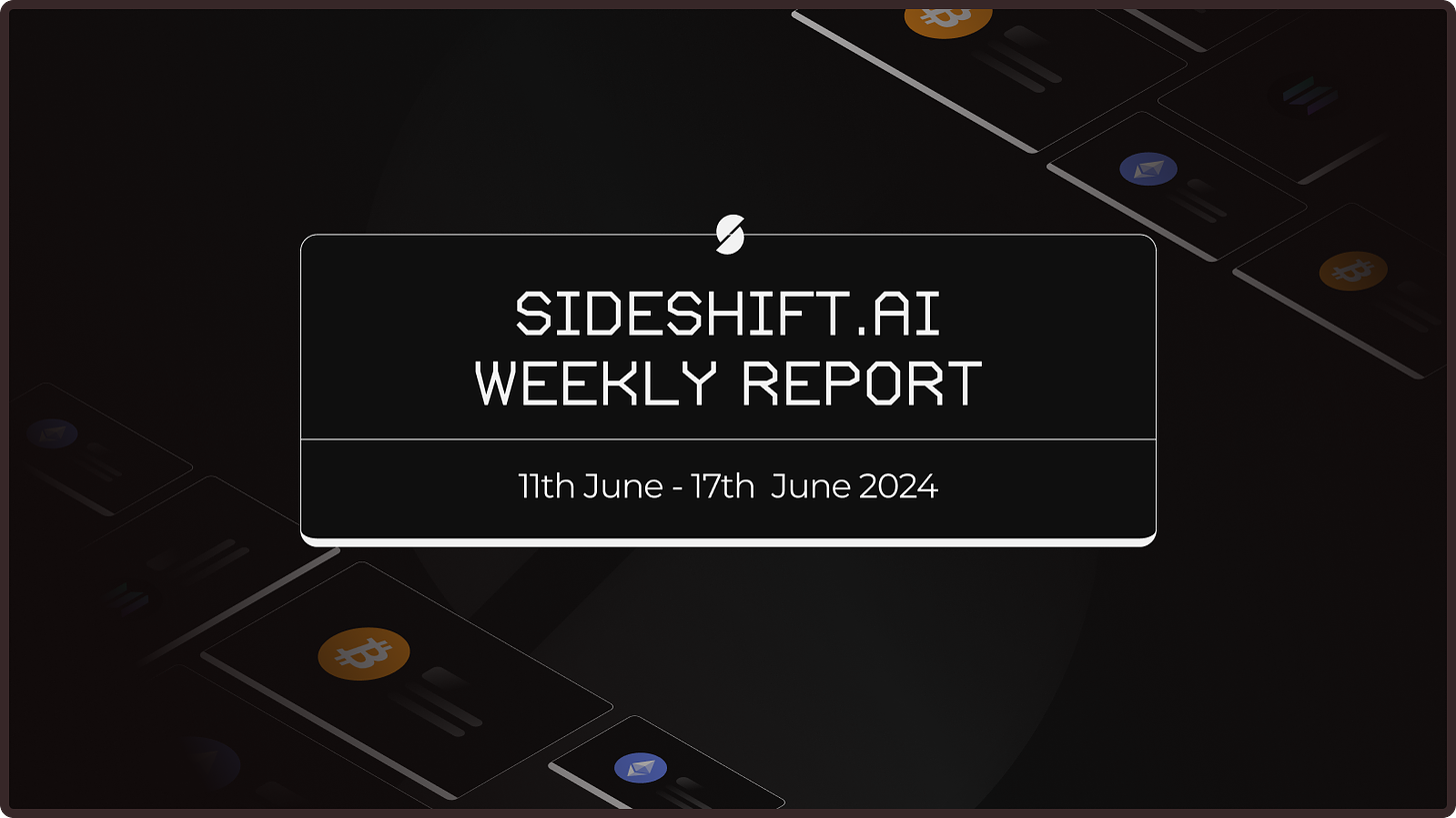 SideShift.ai Weekly Report | 11th - 17th June 2024