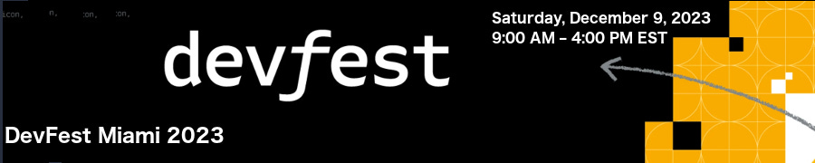 DevFest Miami 2023 (Dec. 9th)