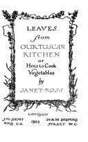 Leaves from Our Tuscan Kitchen, Or, How to Cook Vegetables - Janet Ross -  Google Books