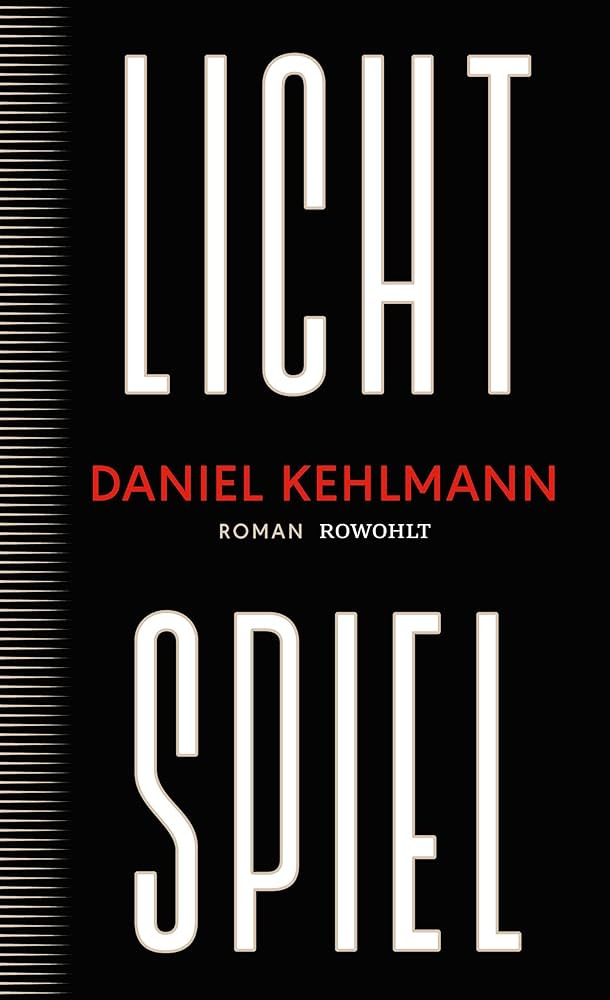 Lichtspiel: Roman : Kehlmann, Daniel: Amazon.de: Bücher