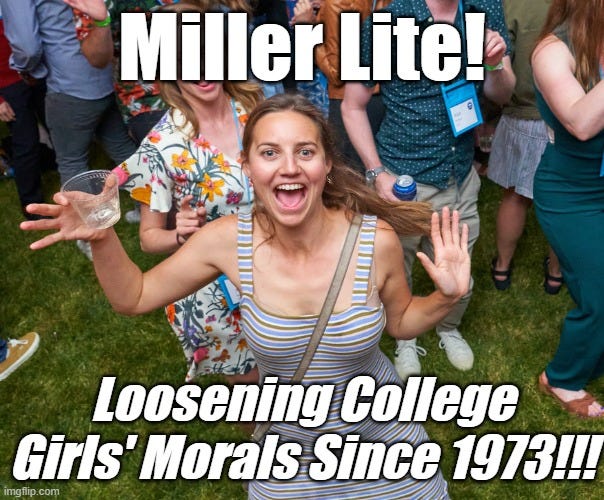 Miller Lite has been making college girls “go wild” since 1973!