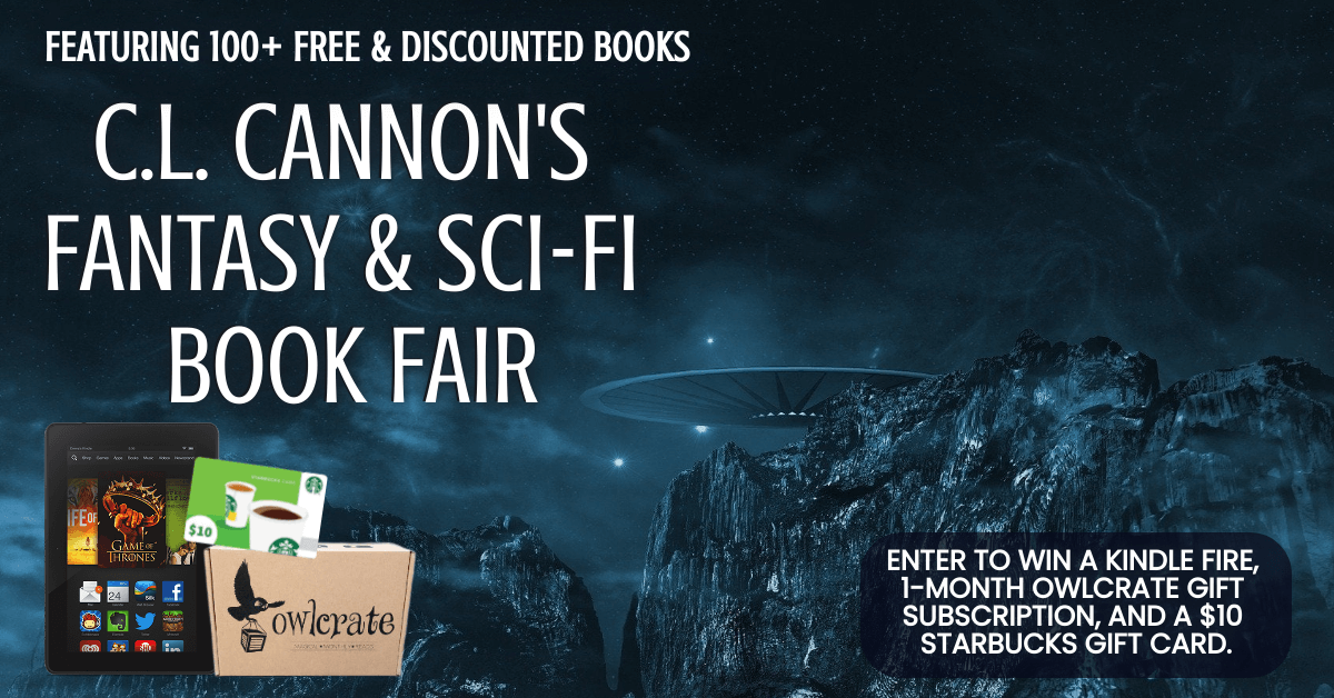 Featuring 100+ free and discounted books - C.L. Cannon's Fantasy & Sci-fi Book fair Enter to win a kindle fire, one month owlcrate gift subscription, and a 10 dollar starbucks gift card.