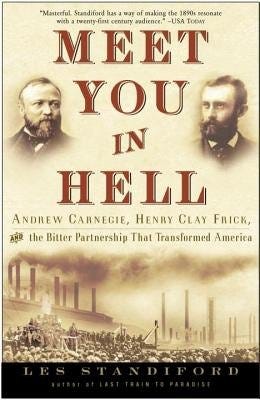 Meet You in Hell( Andrew Carnegie Henry Clay Frick and the Bitter Partnership That Changed America)[MEET YOU IN HELL][Paperback]