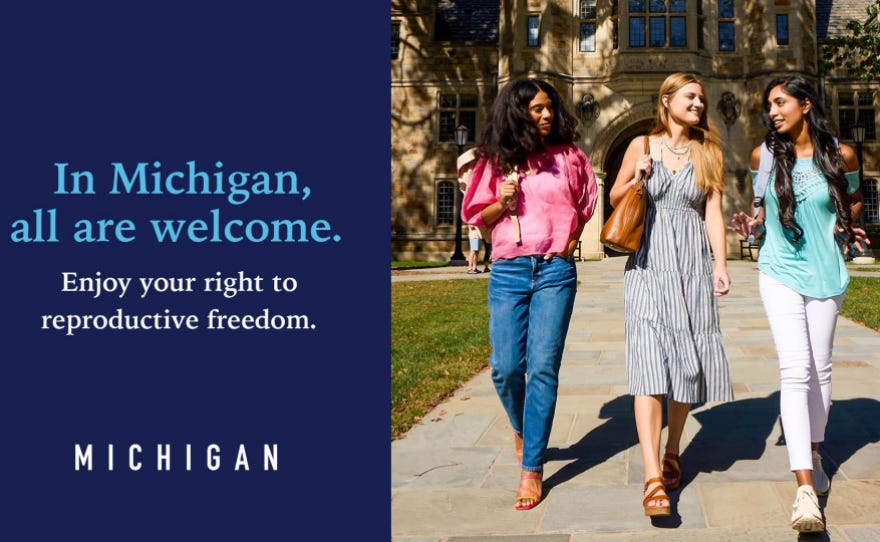 Text that reads: "In Michigan, all are welcome. Enjoy your right to reproductive freedom. Michigan" To the right is a picture of three young women smiling and walking.