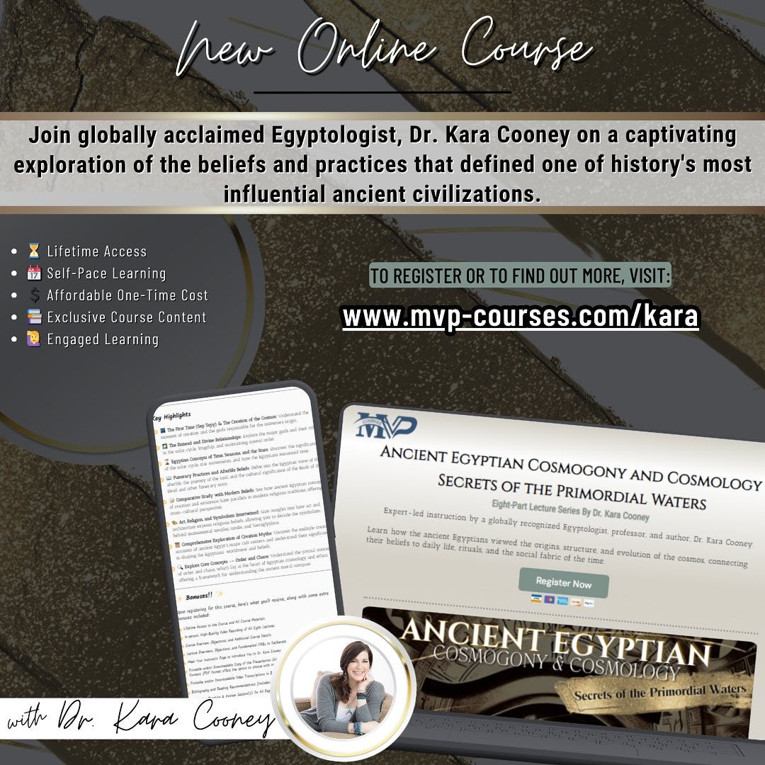 May be a graphic of 1 person and text that says 'hew Online Course Join globally acclaimed Egyptologist, Dr. Kara Cooney on a captivating exploration of the beliefs and practices that defined one of history's most influential ancient civilizations. * COSMOLOGY SECRETS THE PRIMORDIAL WATERS Fighe-Part glabally Cooney ET Egyptologiat prodester. rzuals Rtructure author. ज ज evolution Rngister Now cottbog connecting with Dr Kaya Cooney ANCIENT COSMOGONY EGYPTIAN COSMOLOGY Secrets the Primordial Waters'