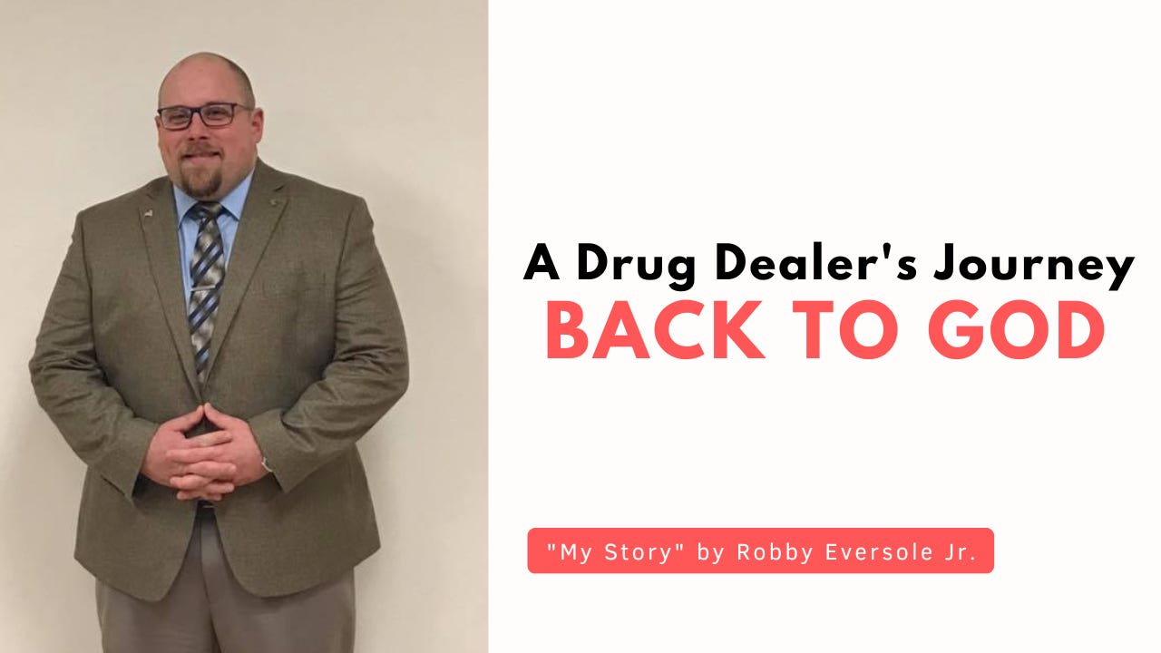 A drug dealer's journey back to God by Robby Eversole Jr.
