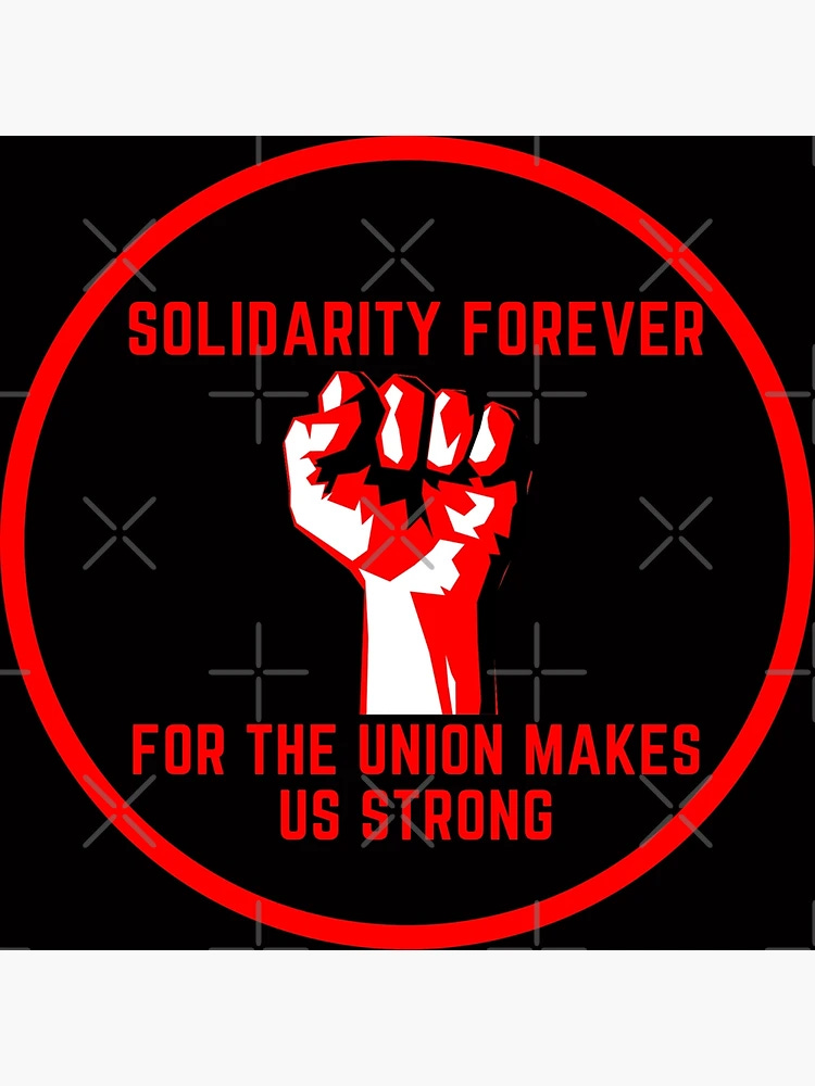 "Solidarity Forever For The Union Makes Us Strong" Poster for Sale by  DeadBishop | Redbubble