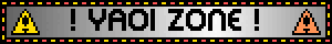 A banner reading "YAOI ZONE" with flashing yellow warning triangles on either side.