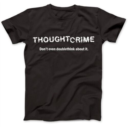 1984 Thought Crime George Orwell T-Shirt 100% Premium Cotton Animal Farm |  eBay