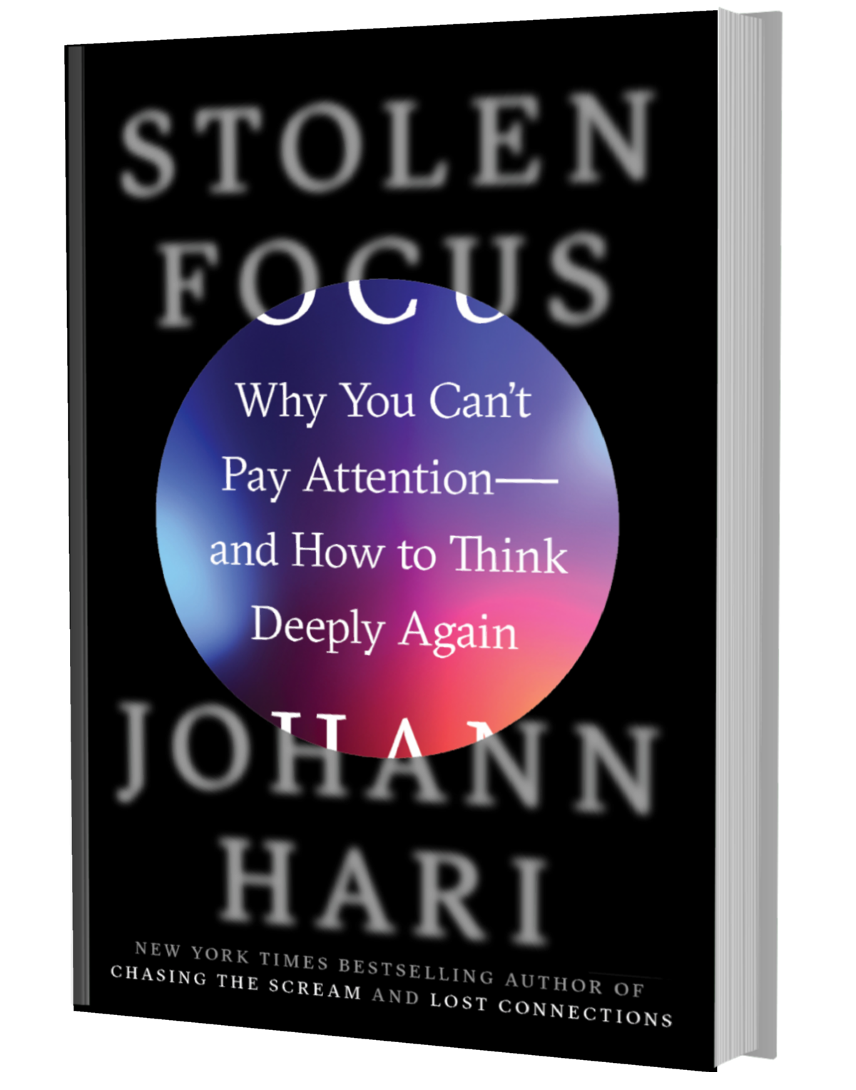 Stolen Focus : Why You Can't Pay Attention - and How to Think Deeply Again
