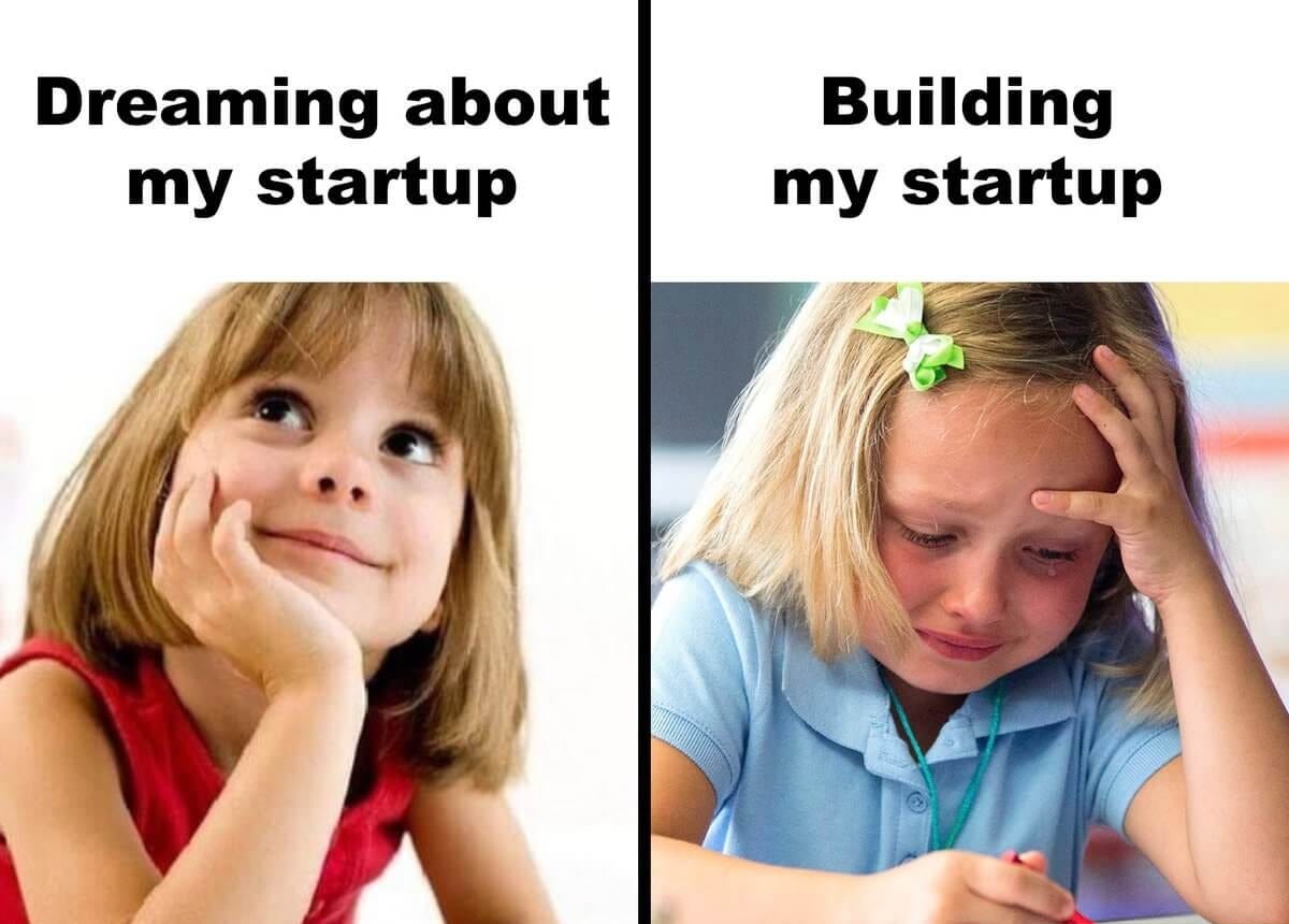 Startup meme Dreaming about my startup VS building my startup.