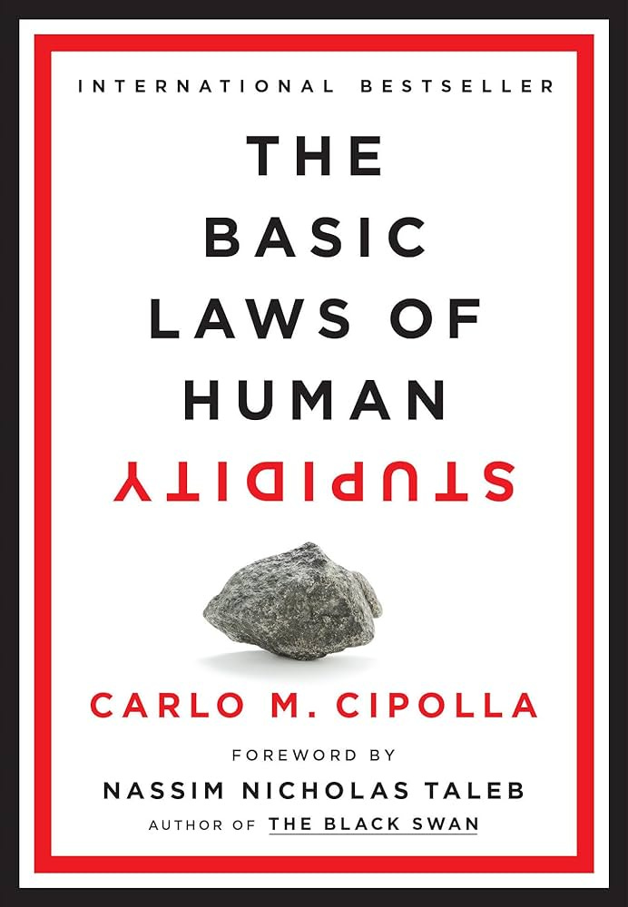 The Basic Laws of Human Stupidity: 9780385546478: Cipolla, Carlo M., Taleb,  Nassim Nicholas: Books - Amazon.com