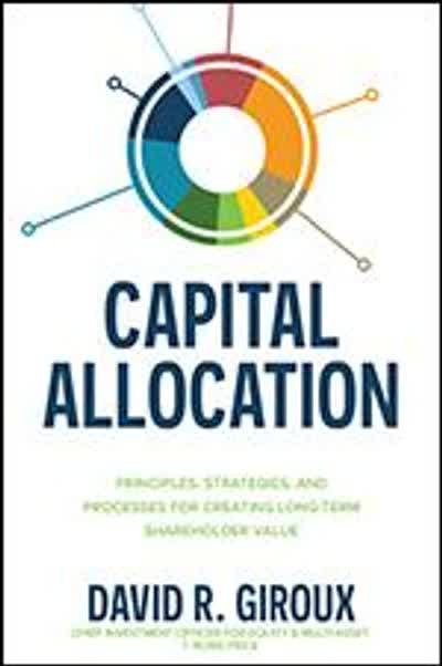 Capital Allocation: Principles, Strategies, and Processes for Creating Long-Term Shareholder Value Book - EVERYONE - Skillsoft