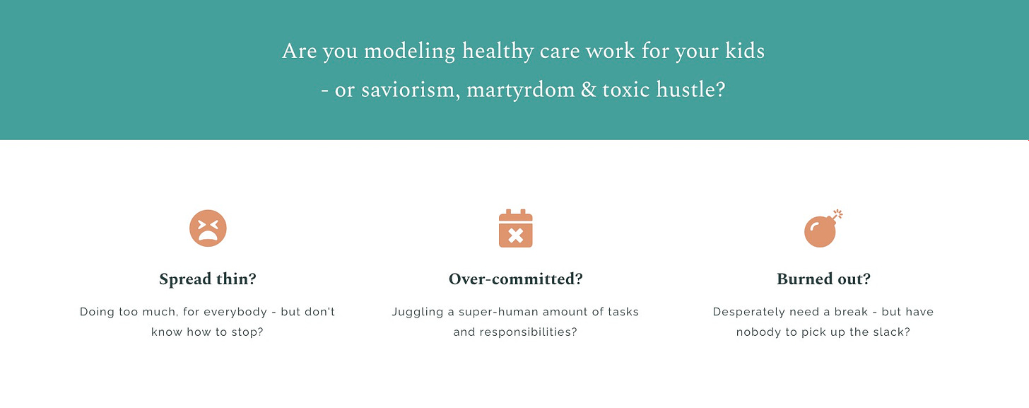 are you modeling healthy care work for your kids - or saviorism, martyrdom, and toxic hustle?