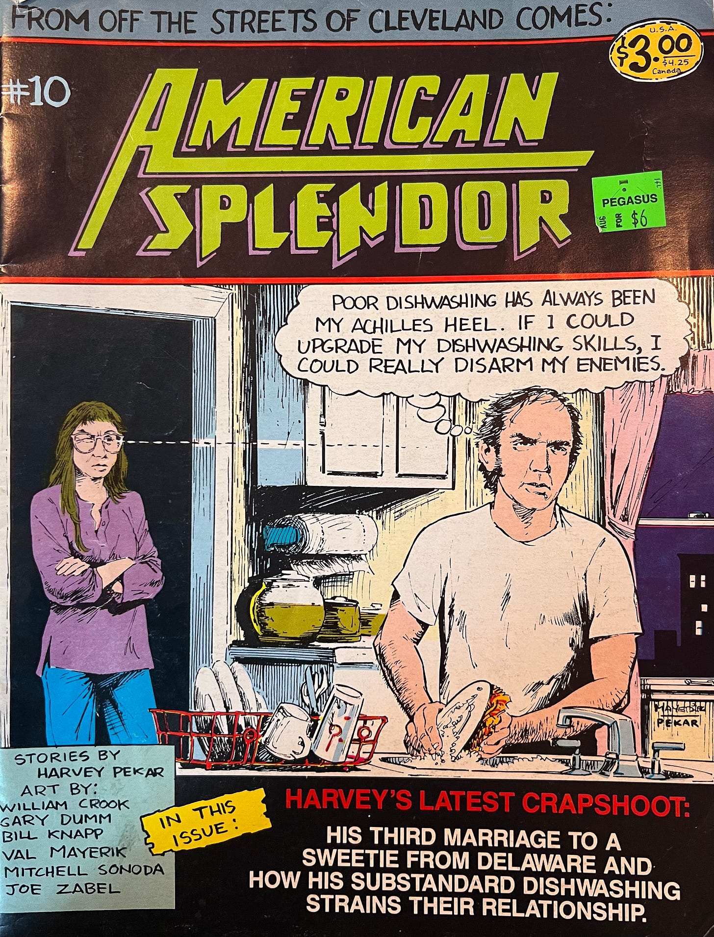 A cover of American Splendor #10, a stamp from Pegasus for $6. On the cover, Harvey is doing dishes, thinking to himself "Poor dishwashing has always been my achilles heel. If I could upgrade my dishwashing skills, I could really disarm my enemies."