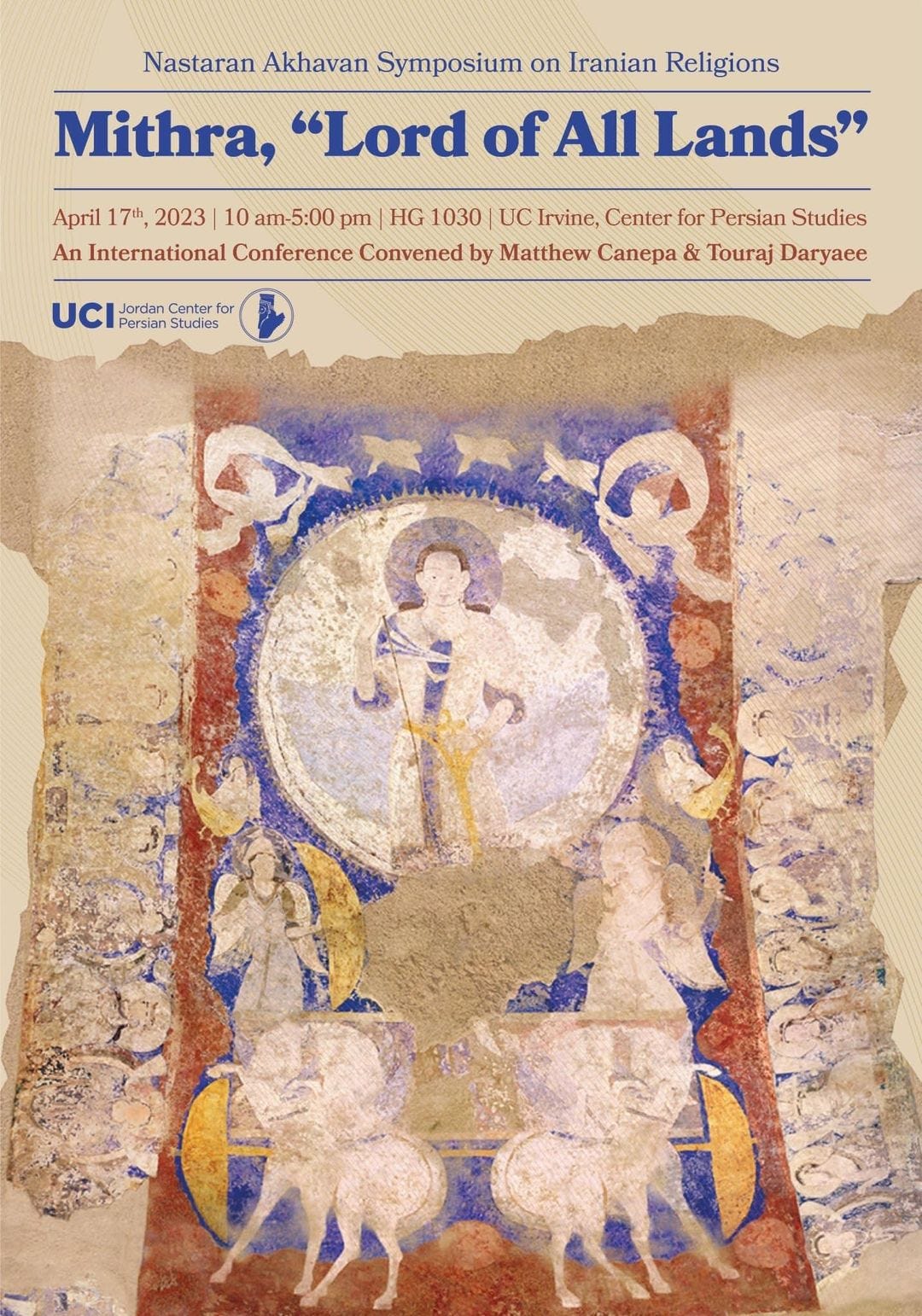 May be an image of ‎text that says '‎Nastaran Akhavan Symposium on Iranian Religions Mithra, "Lord of All Lands" April 17th 2023 10 am-5:00 pm HG 1030 UC Irvine, Center for Persian Studies An International Conference Convened by Matthew Canepa & Touraj Daryaee UCI Jordan Center Persian Studies ه‎'‎