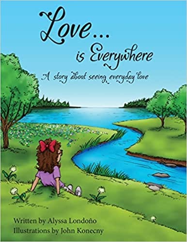 Book cover of Love is... Everywhere by Alyssa Londono