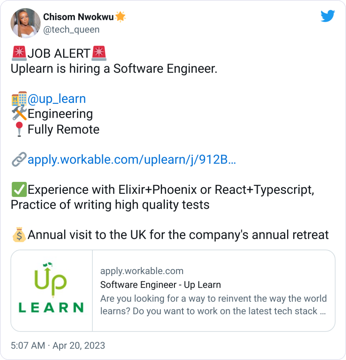 Chisom Nwokwu🌟 @tech_queen 🚨JOB ALERT🚨 Uplearn is hiring a Software Engineer.  🏨 @up_learn  🛠️Engineering 📍Fully Remote  🔗https://apply.workable.com/uplearn/j/912BB42429/  ✅Experience with Elixir+Phoenix or React+Typescript, Practice of writing high quality tests  💰Annual visit to the UK for the company's annual retreat